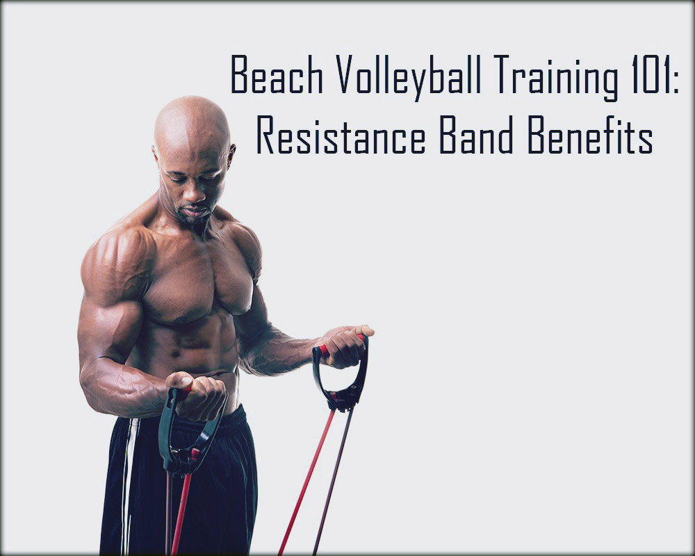 Resistance Band Benefits for Beach Volleyball Players